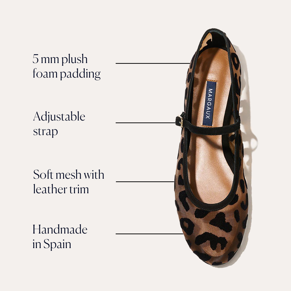 The Demi Jane - Leopard Mesh by margaux-development is a feminine Mary Jane flat in leopard mesh with leather trim, 5mm plush foam padding, adjustable strap, Margaux-branded insole, and is handmade in Spain.